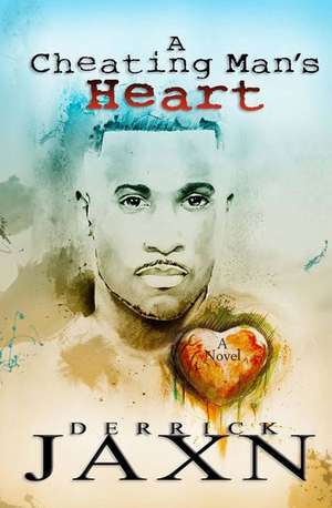 A Cheating Man's Heart de Derrick Jaxn