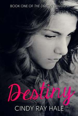 Destiny de Cindy Ray Hale