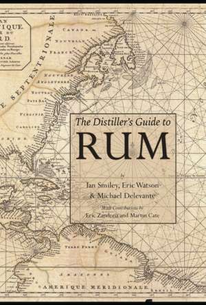 The Distiller's Guide to Rum de Ian Smiley