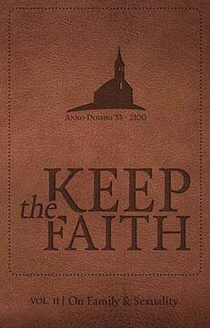 Keep the Faith Vol.2 on Sexuality and the Family de Kevin Swanson