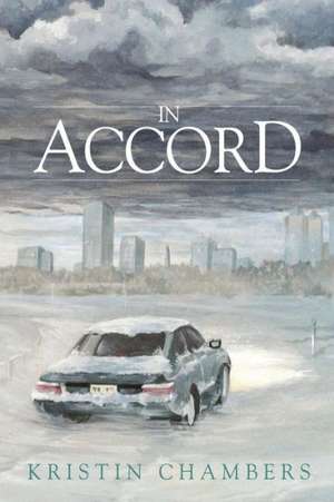 In Accord: Transforming Upsets and Blame Into Love and Harmony de Kristin Chambers