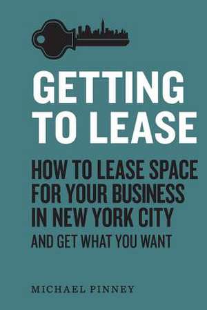 Getting to Lease de Michael Pinney