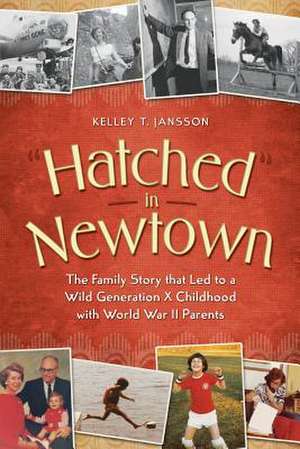 Hatched in Newtown de Kelley T. Jansson