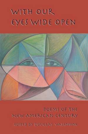 With Our Eyes Wide Open: Poems of the New American Century de Doug Valentine