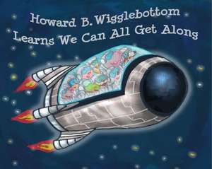 Howard B. Wigglebottom Learns We Can All Get Along de Howard Binkow