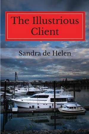 The Illustrious Client de Sandra De Helen