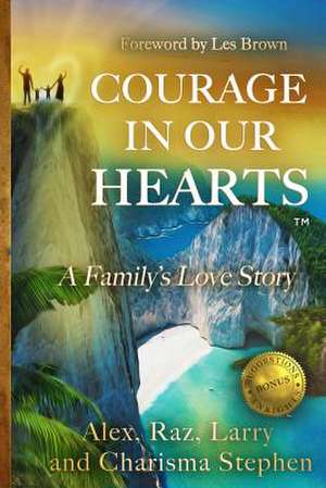 Courage in Our Hearts de MR Alex Stephen