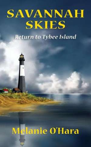 Savannah Skies: Return to Tybee Island de Melanie O'Hara