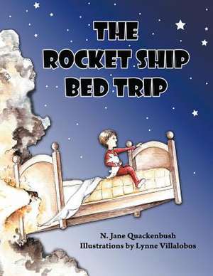 The Rocket Ship Bed Trip de N. Jane Quackenbush