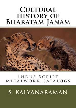 Cultural History of Bharatam Janam de Dr Srinivasan Kalyanaraman