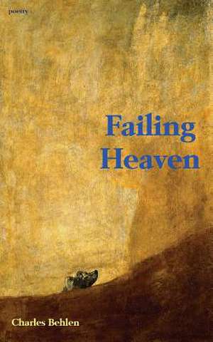 Failing Heaven de Charles Behlen