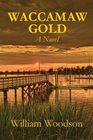 Waccamaw Gold de William Woodson