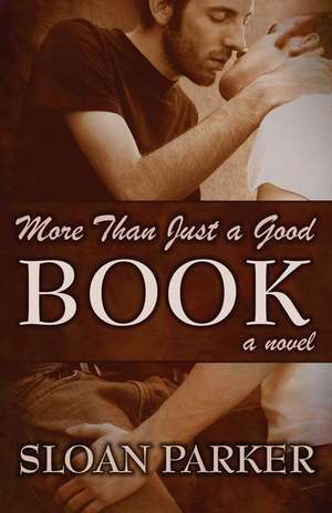 More Than Just a Good Book de Sloan Parker