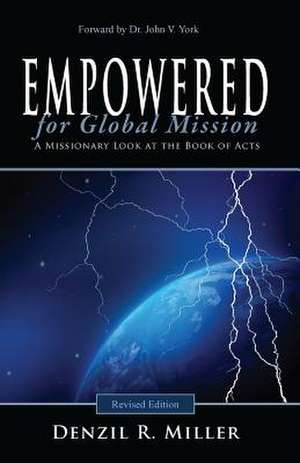 Empowered for Global Mission - Revised Edition de Denzil R. Miller