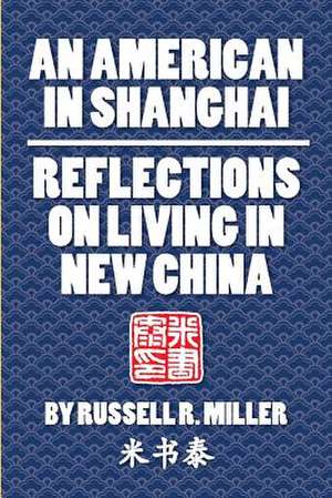 An American in Shanghai de Russell R. Miller