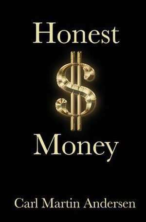 Honest Money de Carl Martin Andersen