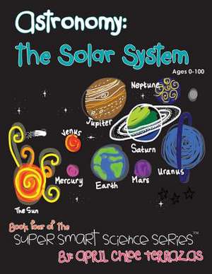 Astronomy: The Solar System de April Chloe Terrazas