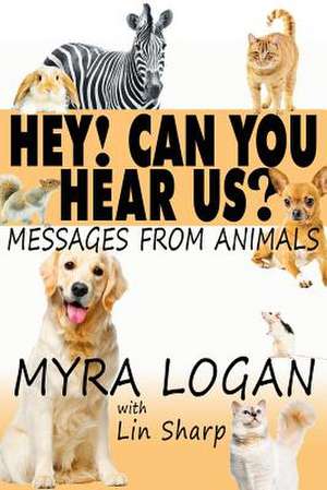 Hey! Can You Hear Us? de Myra Logan