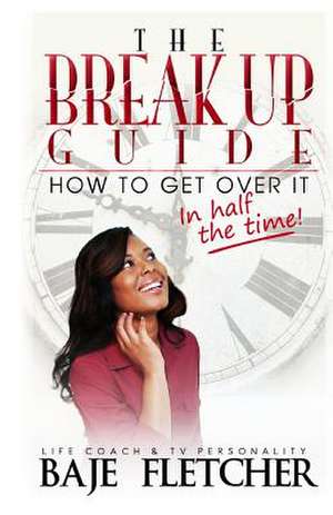 The Break Up Guide