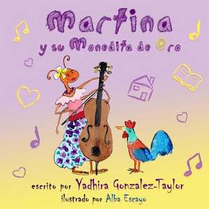 Martina y Su Monedita de Oro de Yadhira Gonzalez-Taylor Esq