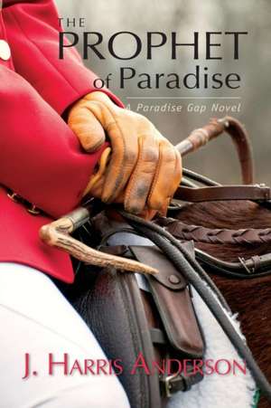 The Prophet of Paradise de J. Harris Anderson