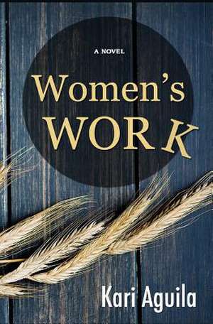 Women's Work de Kari Aguila