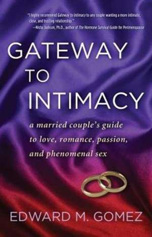 Gateway to Intimacy de Edward M. Gomez