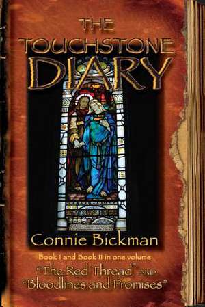 The Touchstone Diary - Book I & II de Connie M. Bickman