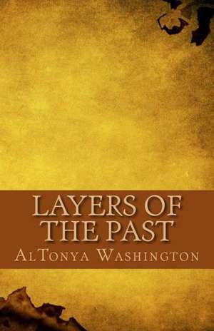 Layers of the Past: Interior Architecture de AlTonya Washington