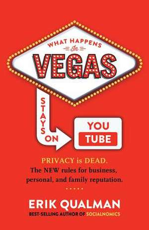 What Happens in Vegas Stays on Youtube de Erik Qualman