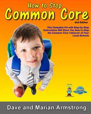 How to Stop Common Core 2nd Edition de Mrs Marian Armstrong