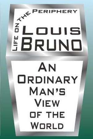 Life on the Periphery de MR Louis Bruno