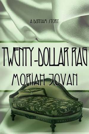 Twenty-Dollar Rag: A Dunham Tale de Moriah Jovan