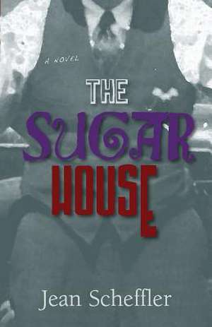 The Sugar House de Jean Scheffler