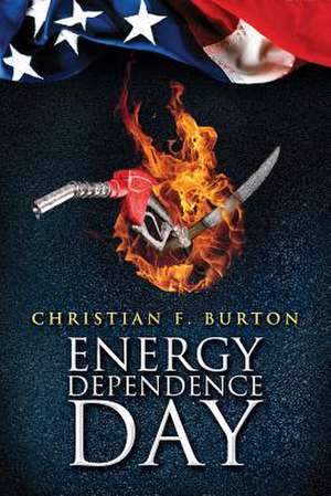 Energy Dependence Day de Christian F. Burton