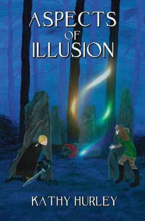 Aspects of Illusion de Kathy Hurley