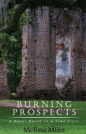 Burning Prospects de Melissa Miles