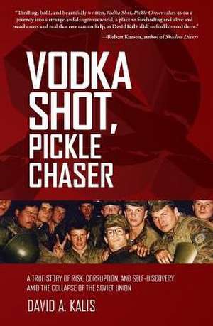 Vodka Shot, Pickle Chaser de David a. Kalis