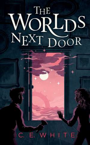 The Worlds Next Door de C. E. White