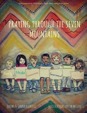 Praying Through the 7 Mountains de Jeremy Butrous