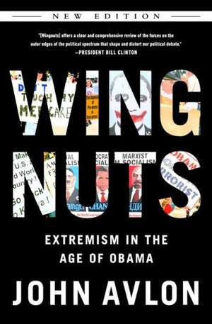 Wingnuts: Extremism in the Age of Obama de John Avlon