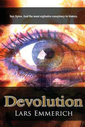 Devolution: A Special Agent Samantha Jameson spy thriller de Lars Emmerich