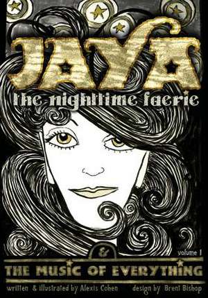 Jaya the Nighttime Faerie & the Music of Everything de Alexis Cohen