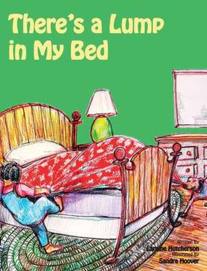 There's a Lump in My Bed de Laraine Hutcherson