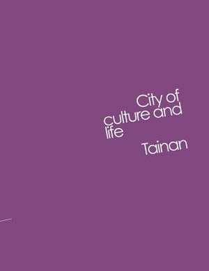 Tainan City of Culture and Life de Bureau of Cul Tainan City of Government