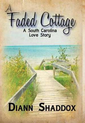 A Faded Cottage de Diann Shaddox