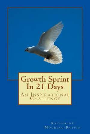 Growth Sprint in 21 Days de Katherine Mooring-Ruffin