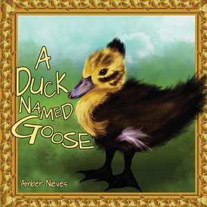 A Duck Named Goose