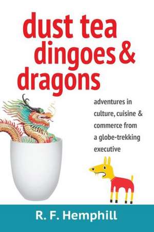 Dust Tea, Dingoes & Dragons de R. F. Hemphill