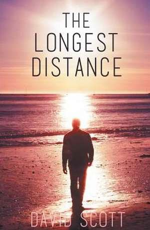 The Longest Distance de David Scott